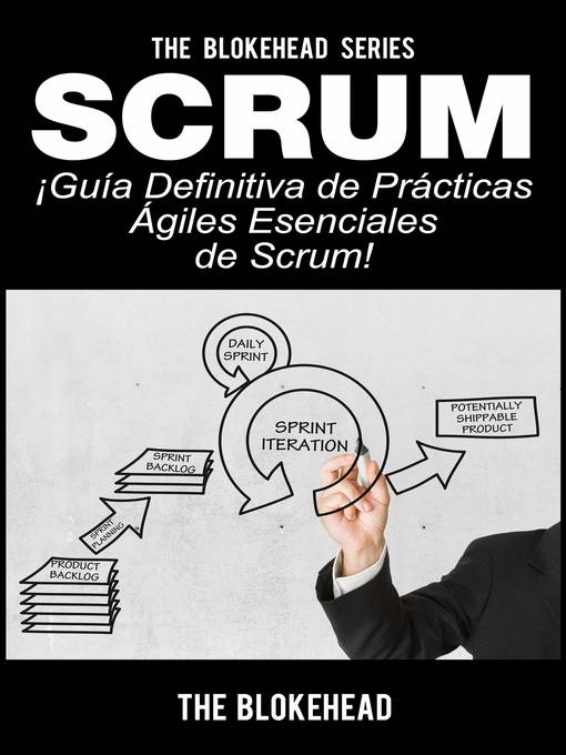 Title details for Scrum--¡Guía definitiva de prácticas ágiles esenciales de Scrum! by The Blokehead - Available